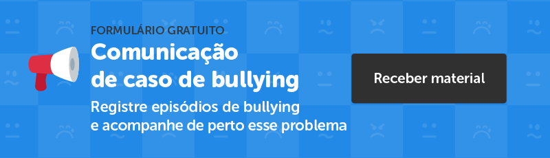 Clique e acesse: Formulário Comunicação de caso de bullying